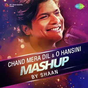 Chand Mera Dil And O Hansini Mashup By Shaan image