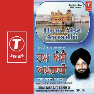 Hum Aise Apradhi (Vol. 5) a titleSongs performed by Bhai Sarabjit Singh Ji-Hazoori Ragi Sri Darbar Saheb class hrefhttpswww.ji