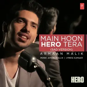 Main Hoon Hero Tera (Sad Version) Armaan Malik
