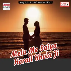 Mela Me Saiya Herail Bhola Ji image