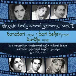 Classic Bollywood Scores, Vol. 17  Baradari (1955), Bari Behen (1949), Barkha (1959) Various Artists