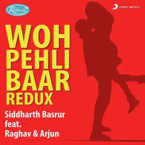 Woh Pehli Baar (Redux) 