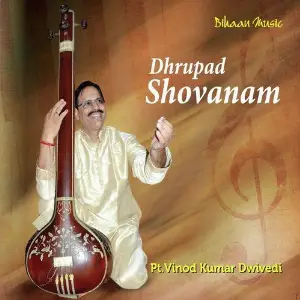 Dhrupad Shobhanam Pandit Vinod Kumar Dwivedi