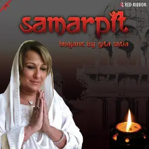 Samarpit- Bhajans By Gita Setia 
