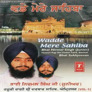 Wadde Mere Sahiba Bhai Sukhjeevan Singh Ji, Bhai Nirmal Singh Junior, Bhai Nirmal Singh Ji Junior