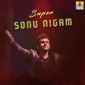 Super Sonu Nigam Sonu Nigam