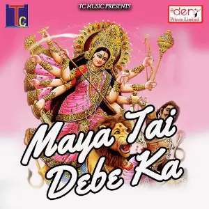 Maya Tai Debe Ka image