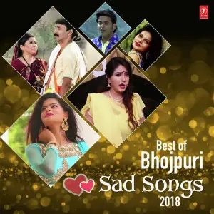 Best Of Bhojpuri Sad Songs 2018 image
