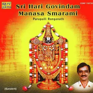 Sri Hari Govindam Manasa Smarami Parupalli Sri Ranganth