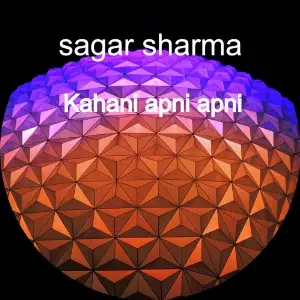 Kahani Apni Apni Sagar Sharma