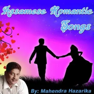 Assamese Romantic Songs By Mahendra Hazarika image