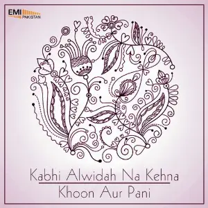 Kabhi Alwidah Na Kehna  Khoon Aur Pani image