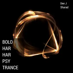 Bolo Har Har Psy Trance Dee J Sharad