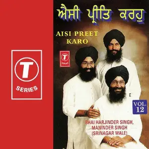 Aisi Preet Karo (Vol. 12) Bhai Harjinder Singh Ji (Srinagar Wale), Bhai Maninder Singh, Bhai Maninder Singh-Amritsar Wale