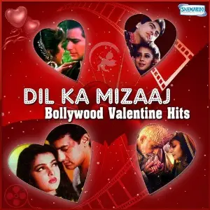 Dil Ka Mizaaj - Bollywood Valentine Hits Various Artists