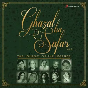 Ghazal Ka Safar, Vol. 3 (The Journey of The Legends) image