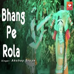 Bhang Pe Rola Akshay Sroye