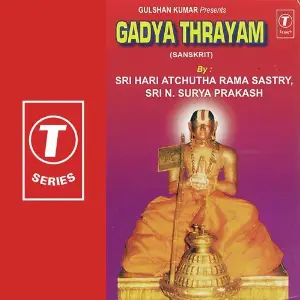 Gadya Thrayam Sri Hari Atchuta Rama Sastry, N. Surya Prakash, Bhushan Dua