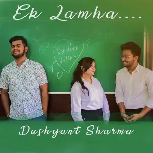 Ek Lamha Dushyant Sharma