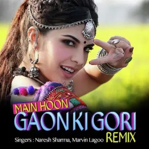 Main Hoon Gaon Ki Gori Remix Naresh Pandit, Marvin Lago