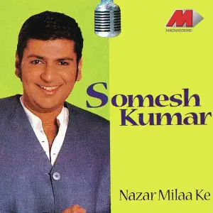 Nazar Milake Somesh Kumar
