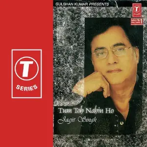 Tum Toh Nahin Ho Jagjit Singh