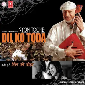 Kyon Toone Dil Ko Toda 