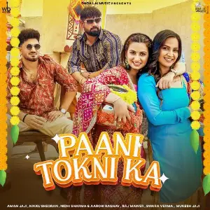 Paani Tokni Ka (feat. Aman Jaji, Nikku Sheoran, Nidhi Sharma  Aarohi Raghav) image