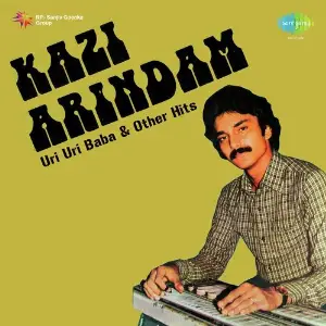 Kazi Arindam Uri Uri Baba And Other Hits Kazi Arindam