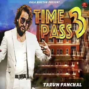 Time Pass 3 Tarun Panchal (TR Music)