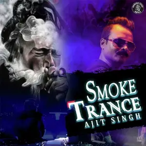 Smoke Trance Ajit Singh