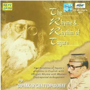 The Rhyme N Rhythm Of Tagore - Dipankar Chatterjee Dipankar Chatterjee