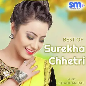 Best Of Surekha Chhetri 