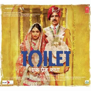 Toilet - Ek Prem Katha Vickey Prasad, Manas-Shikhar, Sachet-Parampara