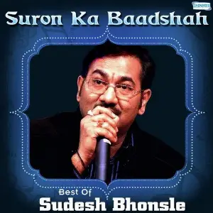 Suron Ka Baadshah - Best Of Sudesh Bhonsle Sudesh Bhosle