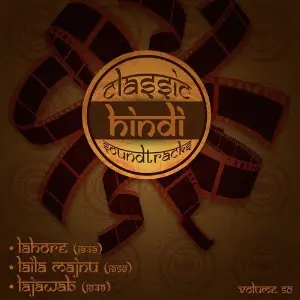 Classic Hindi Soundtracks, Lahore (1949), Laila Majnu (1959), Lajawab (1949), Vol. 50 Anil Biswas