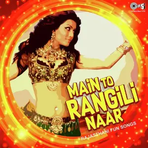 Main To Rangili Naar - Rajasthani Fun Songs image