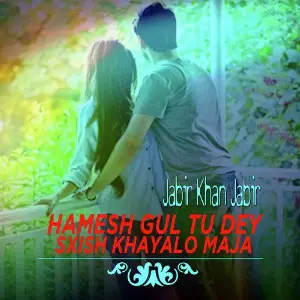 Hamesh Gul Tu Dey Sxish Khayalo Maja image