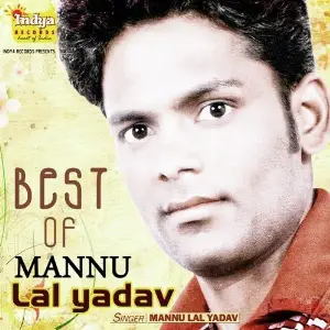 Best Of Mannu Lal Yadav image