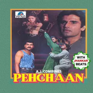Pehchaan - With Jhankar Beats Anand-Milind