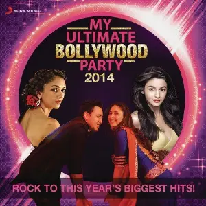 My Ultimate Bollywood Party 2014 