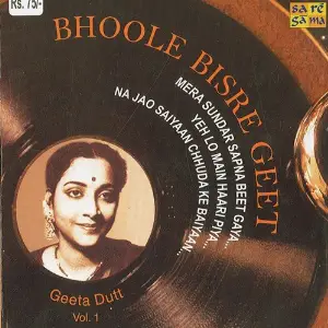 Bhoole Bisre Geet - Geeta Dutt - Vol. 1 Geeta Dutt