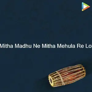 Mitha Madhu Ne Mitha Mehula Re Lol image
