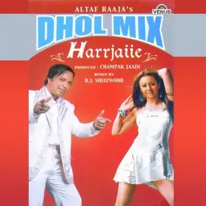 Dhol Mix - Harrjaiie Altaf Raja
