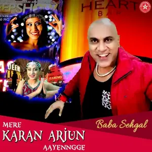 Mere Karan Arjun Aayenngge Baba Sehgal