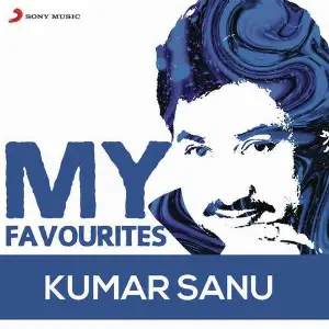 Kumar Sanu My Favourites 