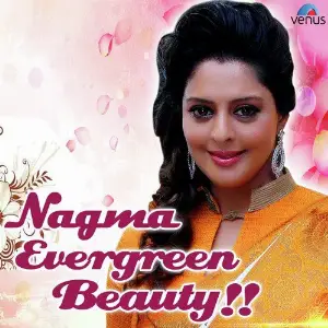 Nagma - Evergreen Beauty Various Artists