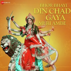 Bhor Bhai Din Chadh Gaya Meri Ambe - Zee Music Devotional image