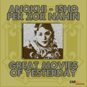 Anokhi  Ishq Per Zor Nahin (Great Movies of Yesterday) image