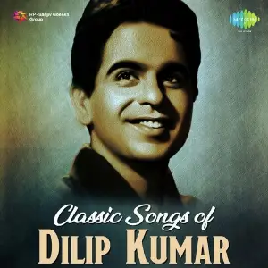 Classic Songs Of Dilip Kumar 